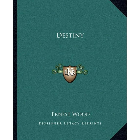 Destiny Paperback 1162901373 9781162901374 Ernest Wood