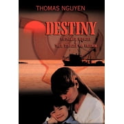 Destiny Vietnamese Refugees and Their Struggle for Freedom, Hardcover