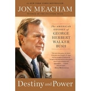 Destiny and Power The American Odyssey of George Herbert Walker Bush, Paperback