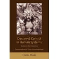 thumbnail image 1 of Destiny and control in human systems: studies in the interactive connectedness of time (chronotopology), (Paperback), 1 of 1