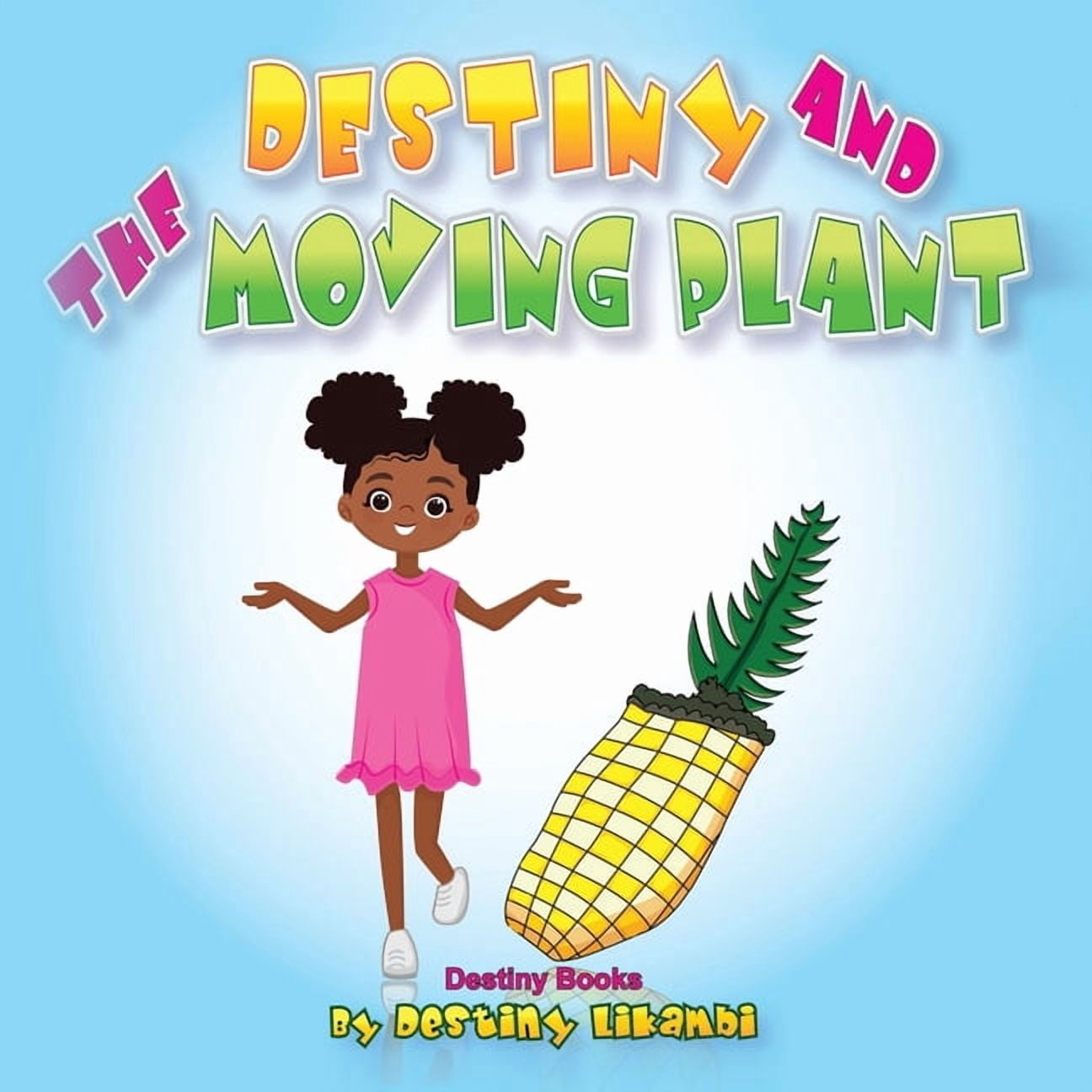 Destiny and the Moving Plant, (Paperback)