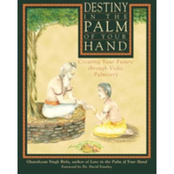 Pre-Owned Destiny in the Palm of Your Hand: Creating Your Future Through Vedic Palmistry (Paperback) 0892817704 9780892817702