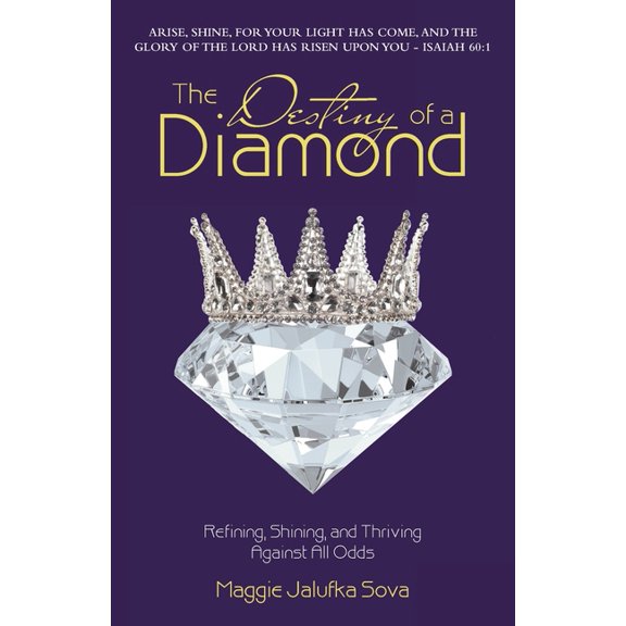 The Destiny of a Diamond: Refining, Shining, And Thriving Against All Odds, (Paperback)