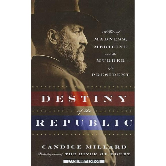 Destiny of the Republic, (Paperback)