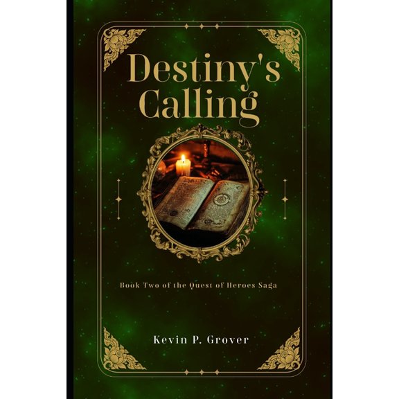 Destiny's Calling: Book Two of the Quest of Heroes Saga, (Paperback)