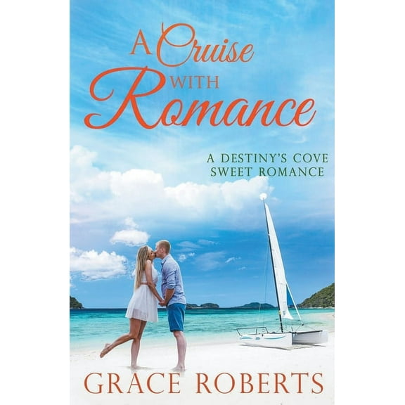 Destiny's Cove A Cruise With Romance, Book 3, (Paperback)