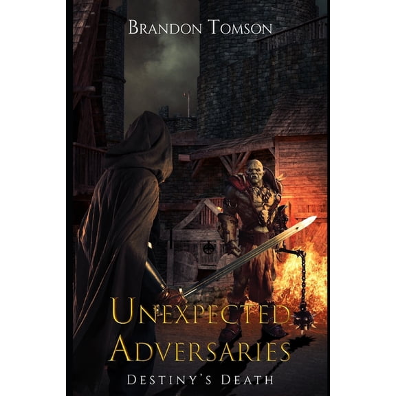 Destiny's Death Unexpected Adversaries: Destiny's Death, Book 3, (Paperback)