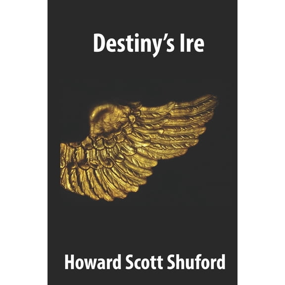 Destiny's Ire, (Paperback)