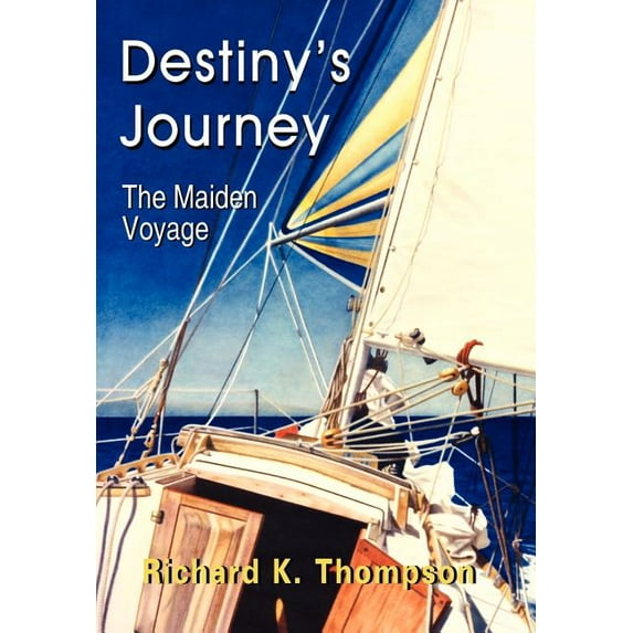 Destiny's Journey: The Maiden Voyage, (Hardcover)