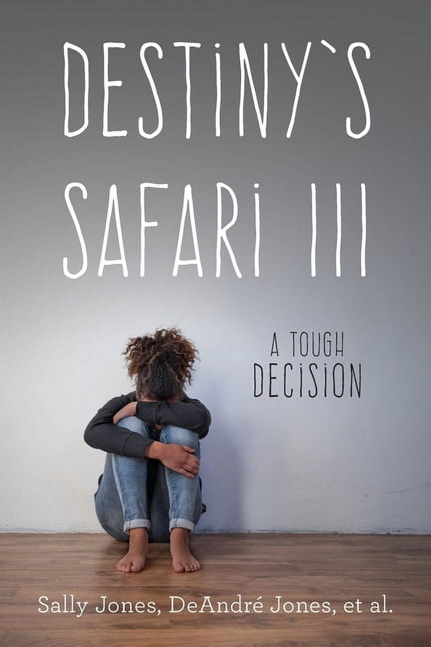 Destiny's Safari III a Tough Decision, (Paperback)