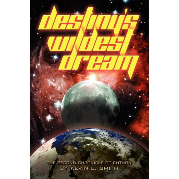 Destiny's Wildest Dream: The Second Chronicle of Chthon, (Paperback)