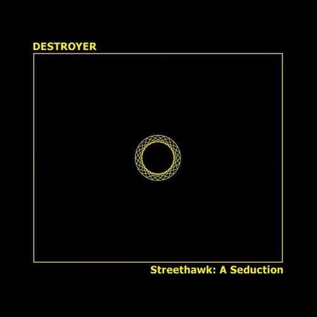 Destroyer - Streethawk: A Seduction - Music & Performance - CD