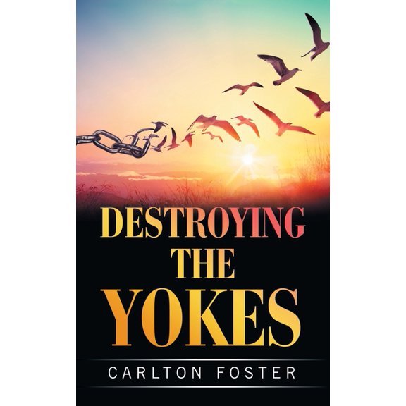 Destroying the Yokes, (Paperback)