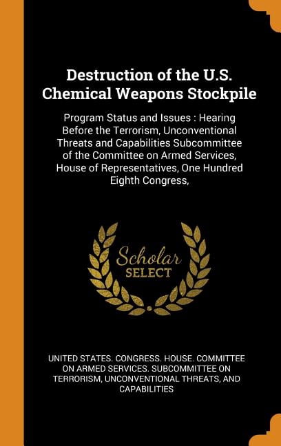 Destruction of the U.S. Chemical Weapons Stockpile: Program Status and ...