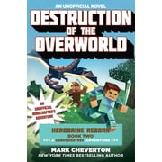 Destruction of the Overworld Herobrine Reborn Book Two A Gameknight999 Adventure An Unofficial Minecrafters Adventur, Paperback
