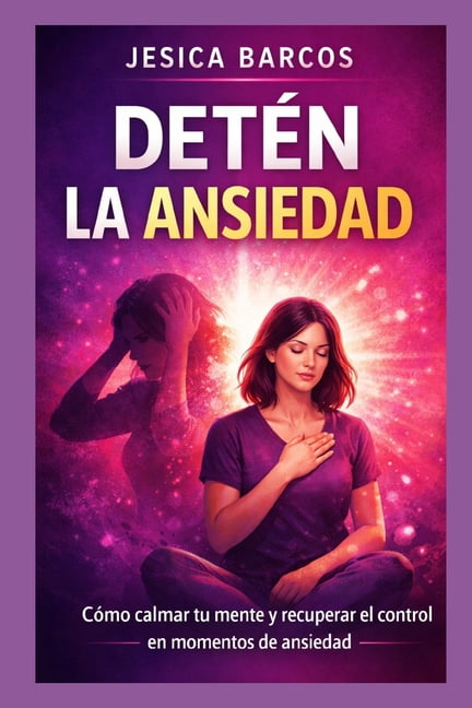 DetÃ©n la ansiedad: CÃ³mo calmar tu mente y recuperar el control, (Paperback)