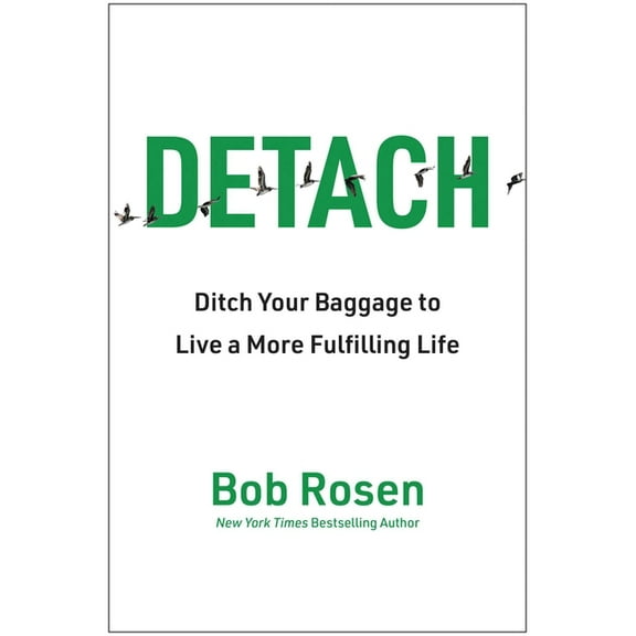 Detach: Ditch Your Baggage to Live a More Fulfilling Life, (Hardcover)
