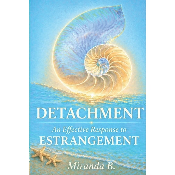 Detachment: An Effective Response to Estrangement, (Paperback)