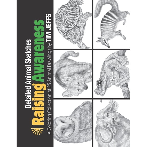 Detailed Animal Sketches: Detailed Animal Sketches Raising Awareness : A Coloring Collection of 25 Animal Drawings (Series #6) (Paperback)