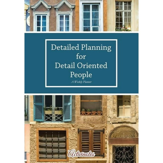 Detailed Planning for Detail Oriented People. A Weekly Planner. (Paperback)