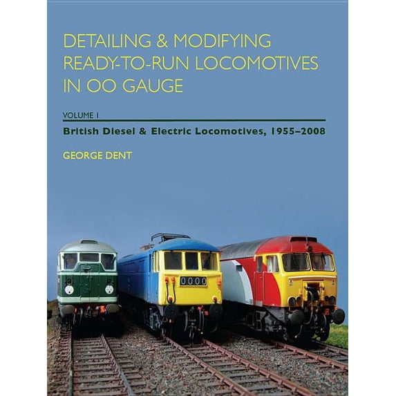 Detailing & Modifying Ready-to-Run Locomotives in 00 Gauge, Volume 1