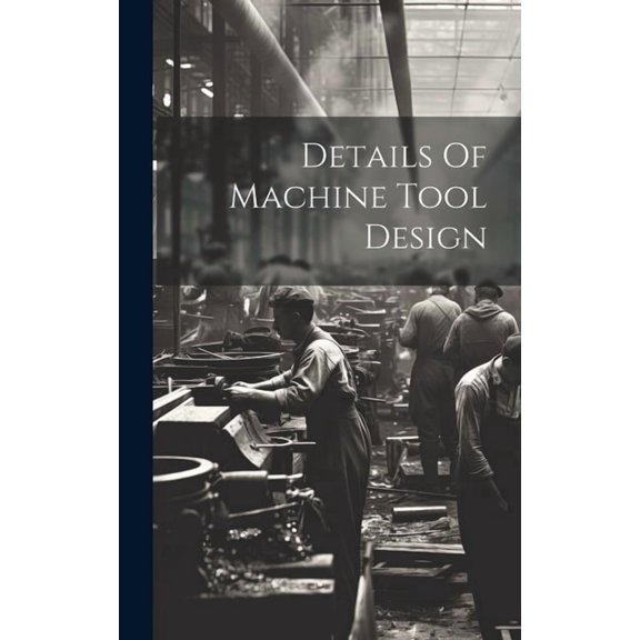 Details Of Machine Tool Design (Hardcover)