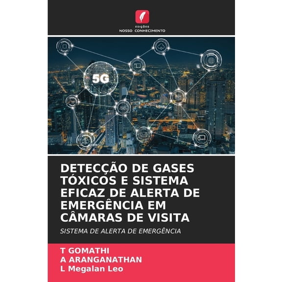 Deteco de Gases Txicos E Sistema Eficaz de Alerta de Emergncia Em Cmaras de Visita, (Paperback)