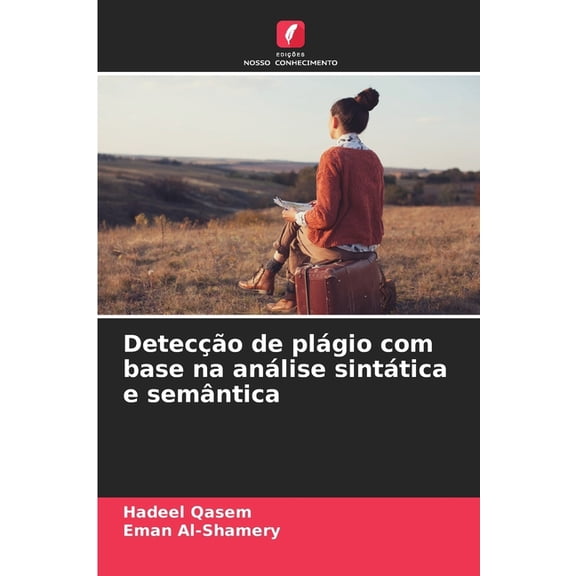 Deteco de plgio com base na anlise sinttica e semntica, (Paperback)