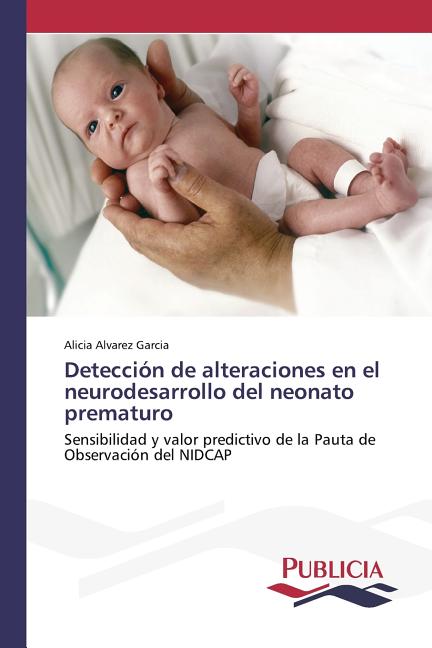 Detección de alteraciones en el neurodesarrollo del neonato prematuro (Paperback) - image 1 of 1