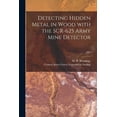 thumbnail image 1 of Detecting Hidden Metal in Wood With the SCR-625 Army Mine Detector; 1949, (Paperback), 1 of 1