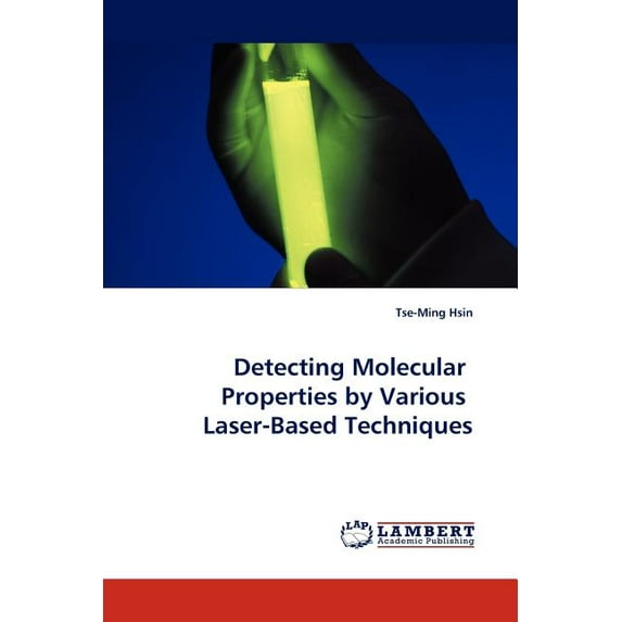 Detecting Molecular Properties by Various Laser-Based Techniques (Paperback)