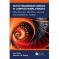 thumbnail image 1 of Detecting Regime Change in Computational Finance: Data Science, Machine Learning and Algorithmic Trading, (Paperback), 1 of 1