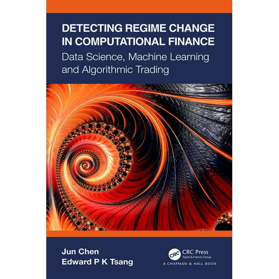 Detecting Regime Change in Computational Finance: Data Science, Machine Learning and Algorithmic Trading, (Paperback)