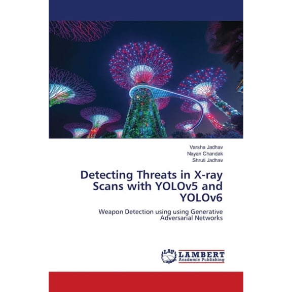 Detecting Threats in X-ray Scans with YOLOv5 and YOLOv6, (Paperback)