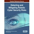 thumbnail image 1 of Detecting and Mitigating Robotic Cyber Security Risks (Hardcover), 1 of 1
