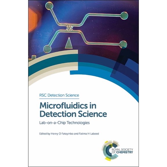 Detection Science Microfluidics in Detection Science: Lab-On-A-Chip Technologies, Book 5, (Hardcover)