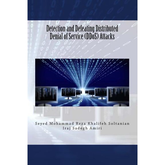 Detection and Defeating Distributed Denial of Service (DDoS) Attacks (Paperback)