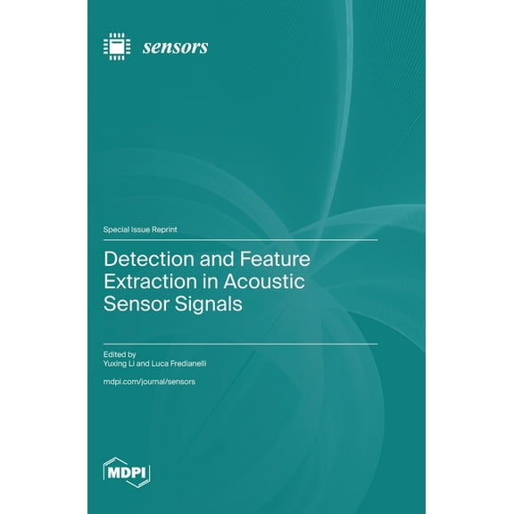 Detection and Feature Extraction in Acoustic Sensor Signals, (Hardcover)