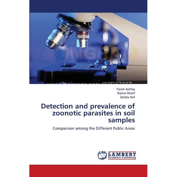 Detection and prevalence of zoonotic parasites in soil samples (Paperback)