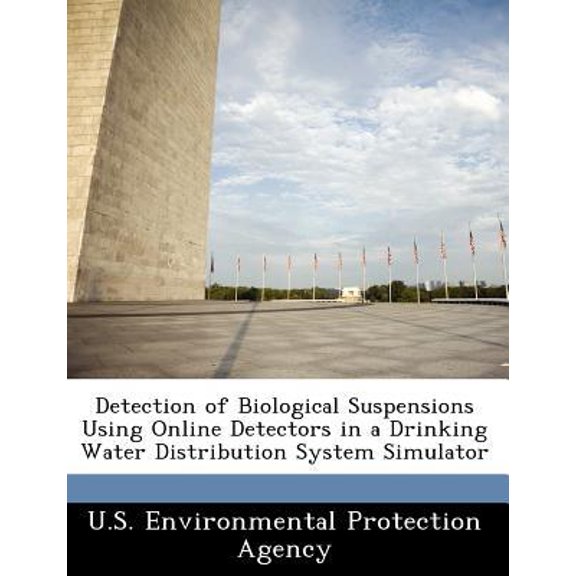 Detection of Biological Suspensions Using Online Detectors in a Drinking Water Distribution System Simulator Paperback