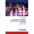 thumbnail image 1 of Detection of Diabetic Retinopathy Using Deep Learning, (Paperback), 1 of 1