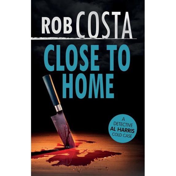 Detective Al Harris Cold Case Close to Home, Book 3, (Paperback)