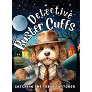 Detective Buster Cuffs Detective Buster Cuffs Catching the Treat Snatcher, Book 1, Hardcover