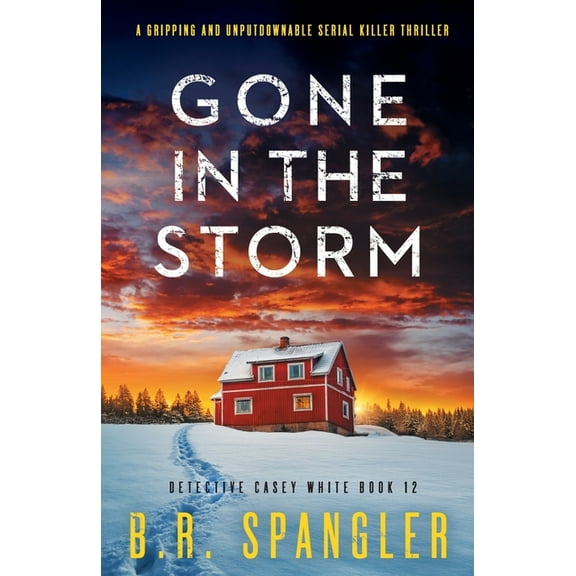 Detective Casey White Gone in the Storm: A gripping and unputdownable serial killer thriller, Book 12, (Paperback)