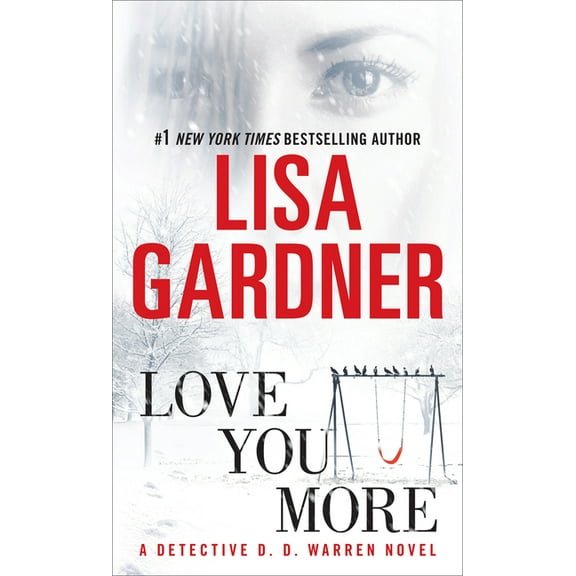 Detective D. D. Warren Love You More: A Detective D. D. Warren Novel, Book 5, (Paperback)