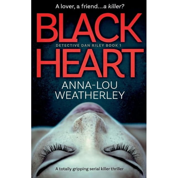 Detective Dan Riley: Black Heart: A totally gripping serial killer thriller (Paperback)