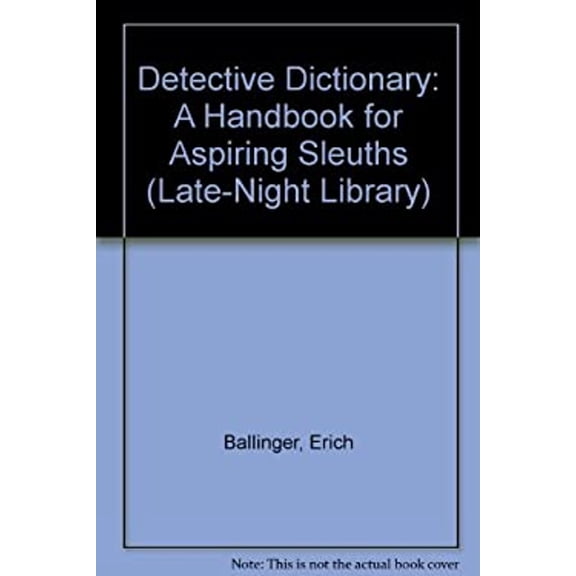 Pre-Owned Detective Dictionary: A Handbook for Aspiring Sleuths (Late-Night Library) (Unknown) 0822507218 9780822507215