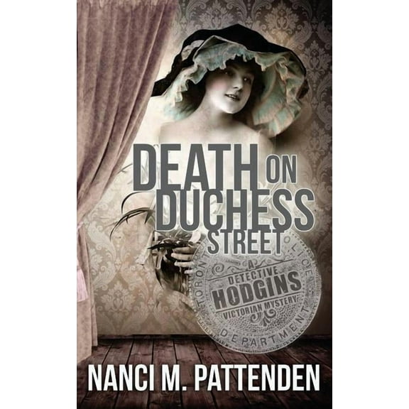 Detective Hodgins Victorian Mysteries Death on Duchess Street: Detective Hodgins Victorian Mystery Book #2, Book 2, (Paperback)