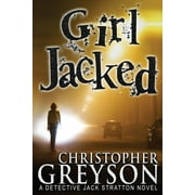 Detective Jack Stratton Mystery Girl Jacked, Book 2, (Paperback)