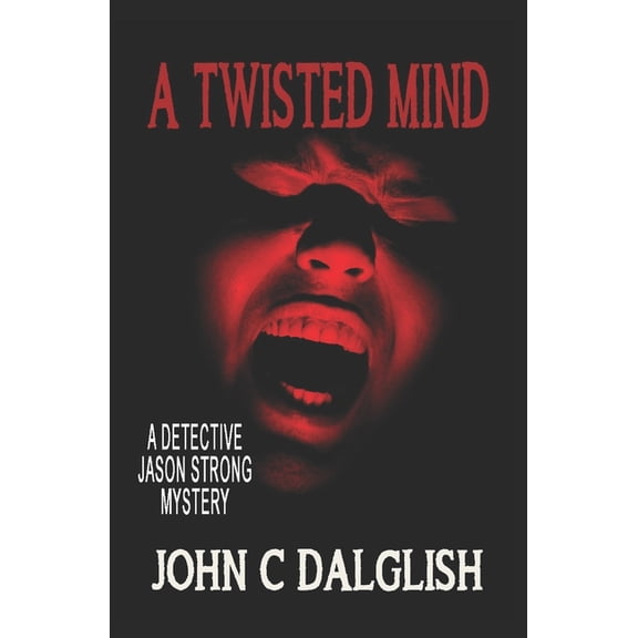 Detective Jason Strong: A Twisted Mind (Paperback)